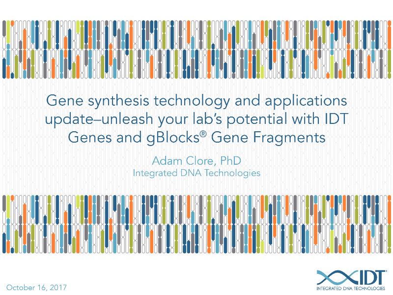 GenesynthesistechnologyandapplicationsupdateunleashyourlabspotentialwithIDTGenesandgBlockGeneFragments